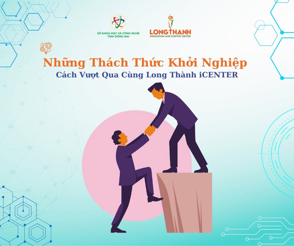Những Thách Thức Khởi Nghiệp “Xương Máu” Và Cách Vượt Qua Cùng Trung Tâm Long Thành!